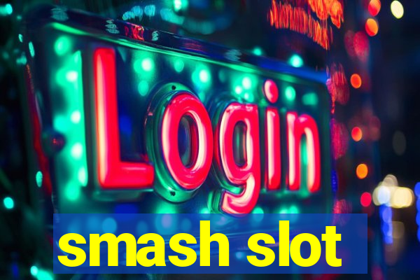 smash slot